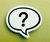 Eine Sprechblase mit einem Fragezeichen